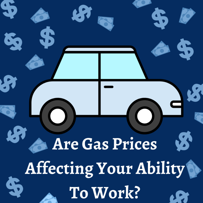 are gas prices affecting your ability to work?