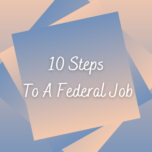 10 Steps TP A Federal Job
